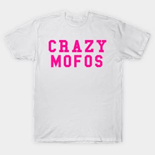 Crazy Mofos T-Shirt